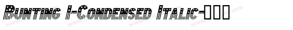 Bunting 1-Condensed Italic字体转换